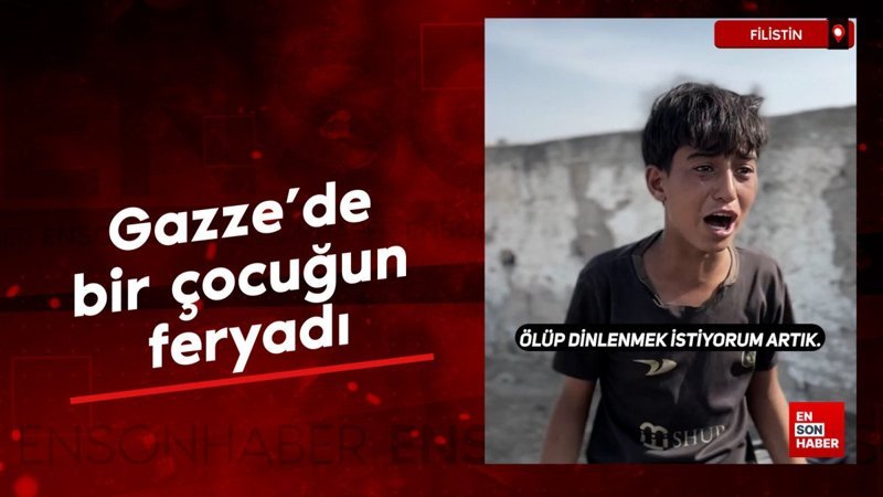 Gazze’de bir çocuğun feryadı