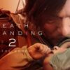 Death Stranding 2 PC’ye geliyor: Beklenenden erken çıkabilir