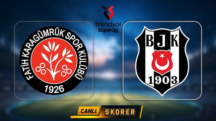 Canlı Anlatım: Süper Lig’de Beşiktaş, Fatih Karagümrük’e konuk oluyor!